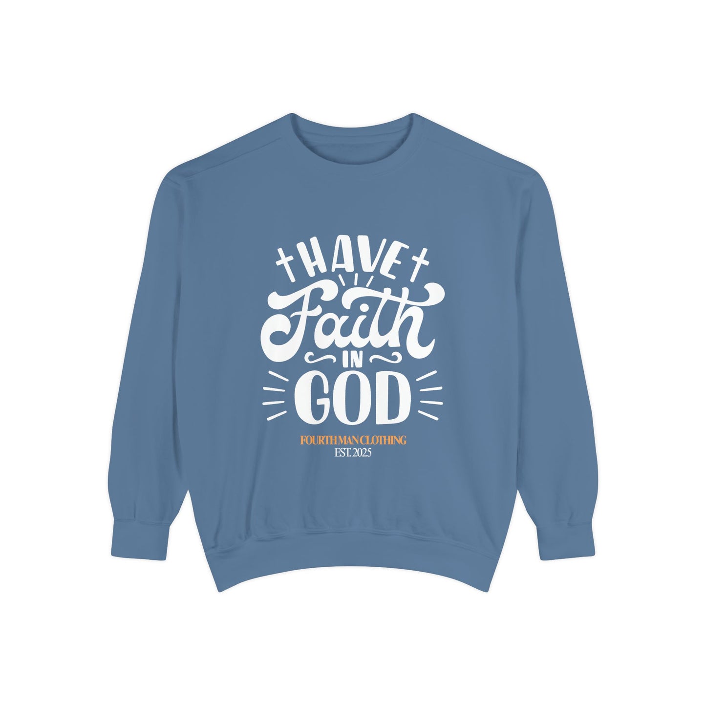 Have Faith in God - Branded Sweatshirt: Fourth Man Clothing