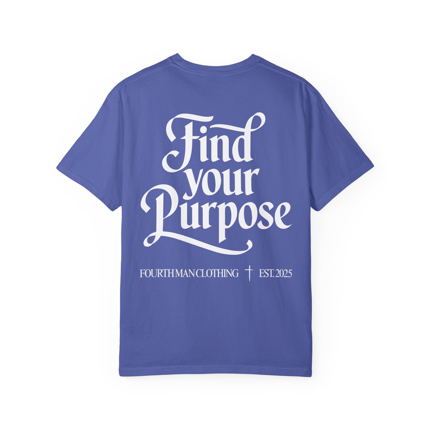 Find Your Purpose - Branded T-Shirt: Fourth Man Clothing