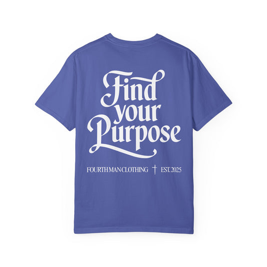 Find Your Purpose - Branded T-Shirt: Fourth Man Clothing