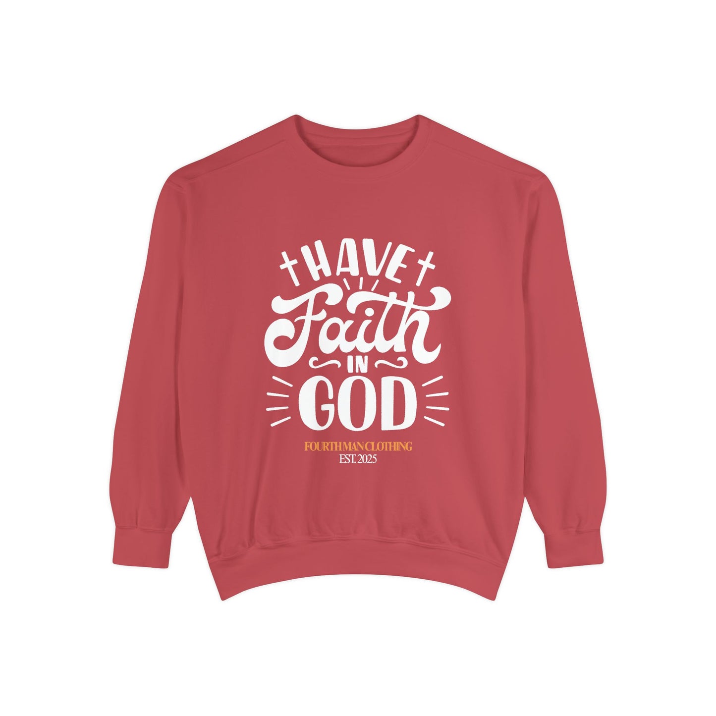 Have Faith in God - Branded Sweatshirt: Fourth Man Clothing
