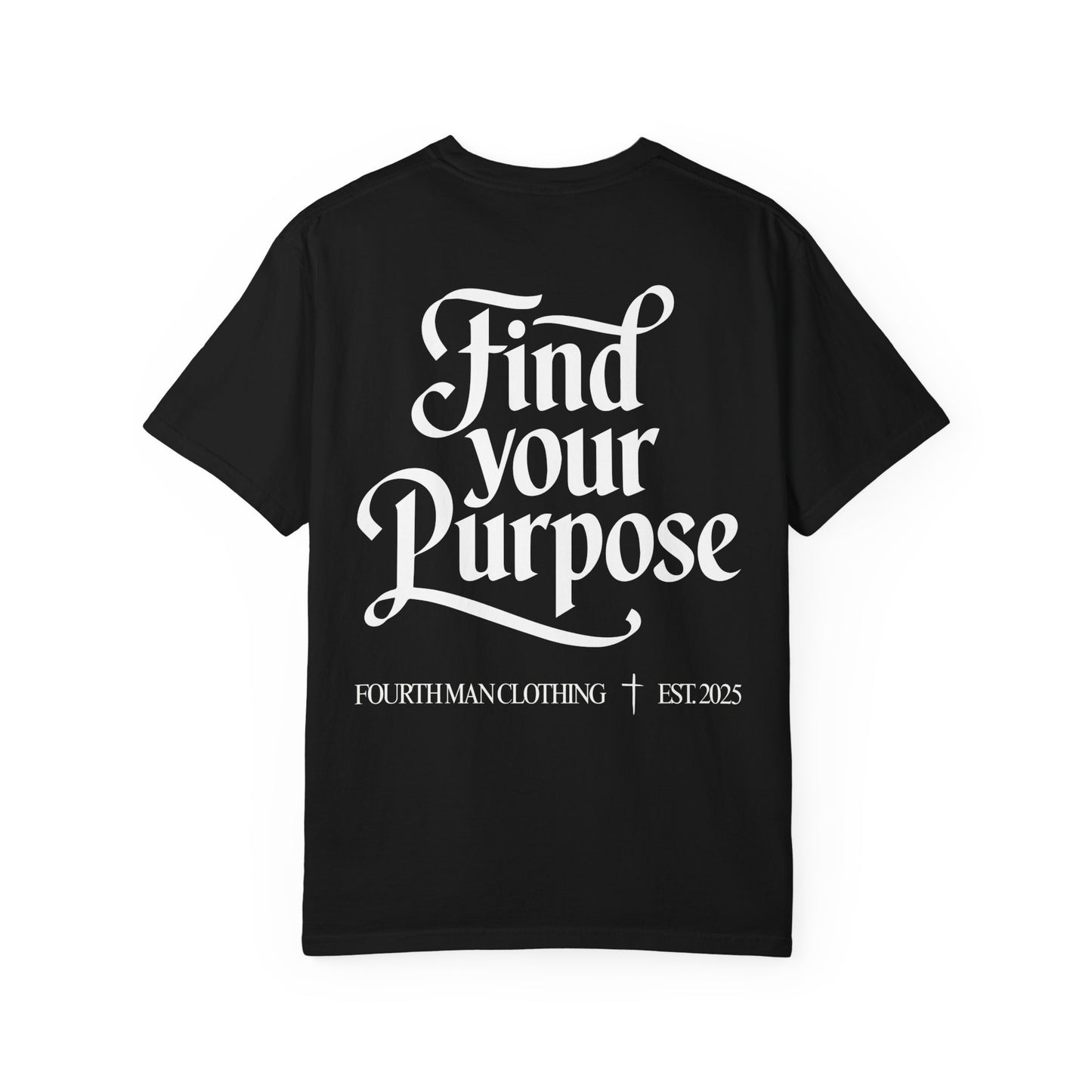Find Your Purpose - Branded T-Shirt: Fourth Man Clothing