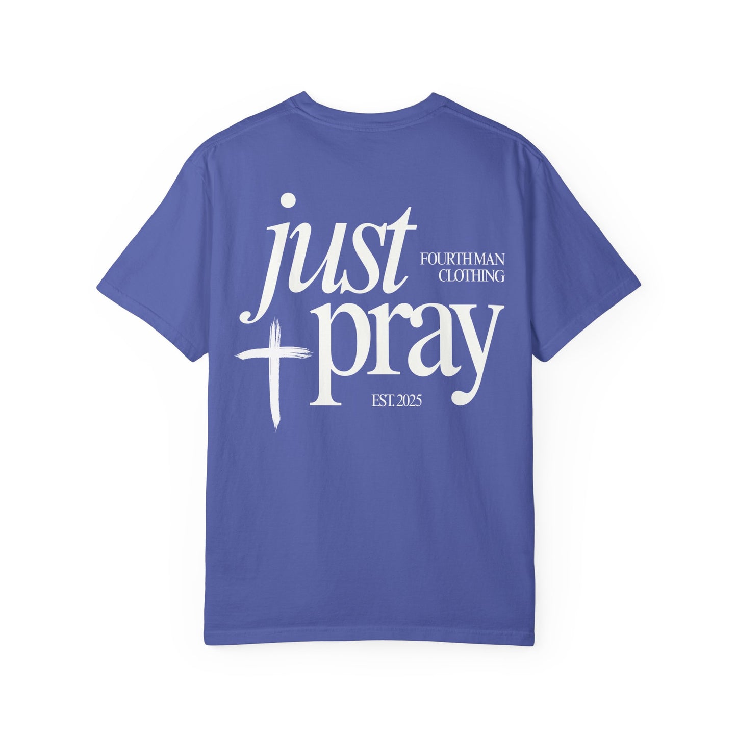 Just Pray - Branded T-Shirt: Fourth Man Clothing