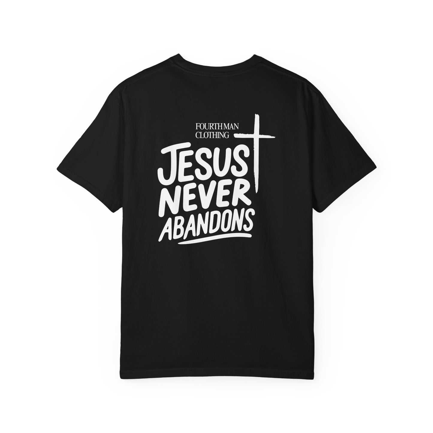 Jesus Never Abandons - Branded T-Shirt: Fourth Man Clothing