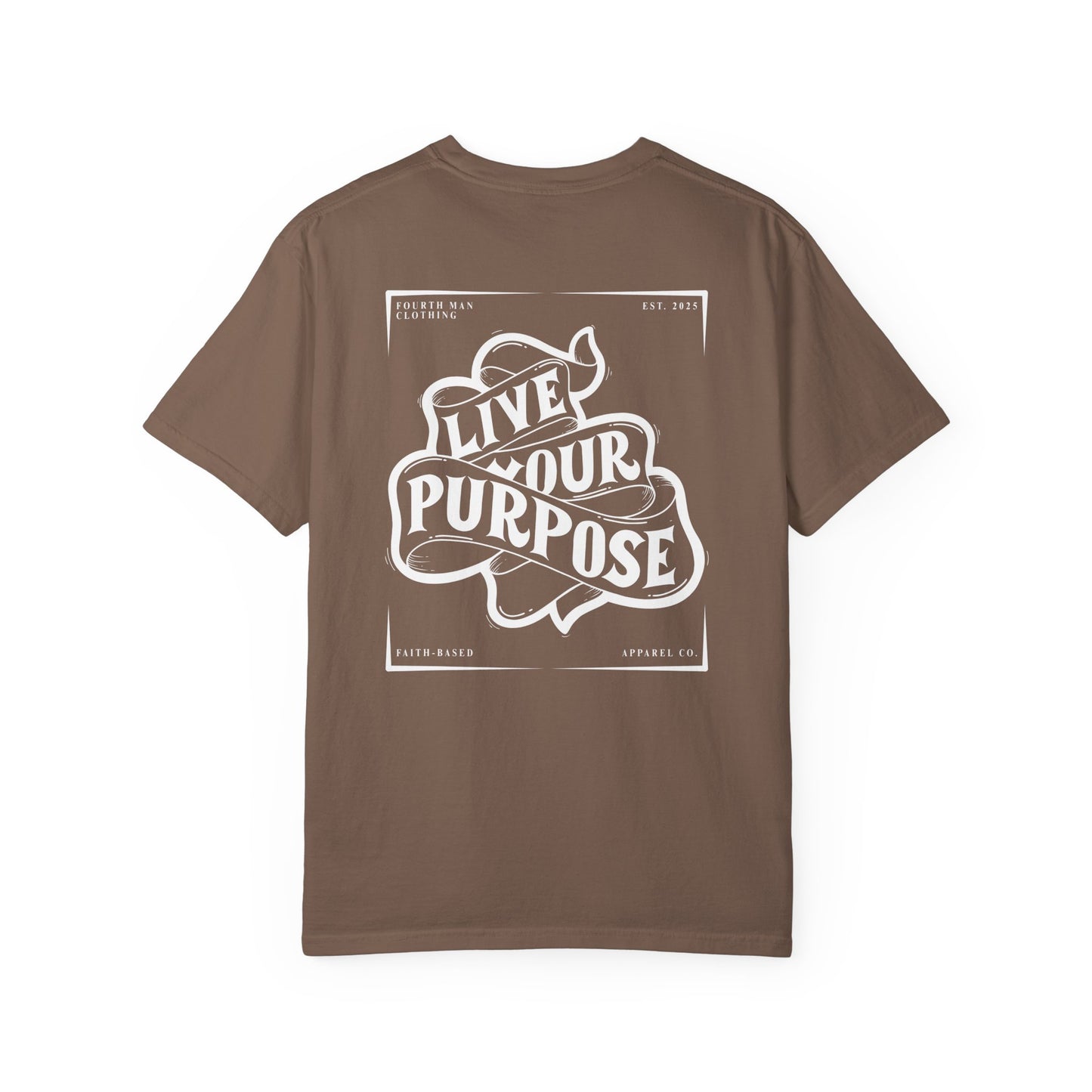 Live Your Purpose - Branded T-Shirt: Fourth Man Clothing