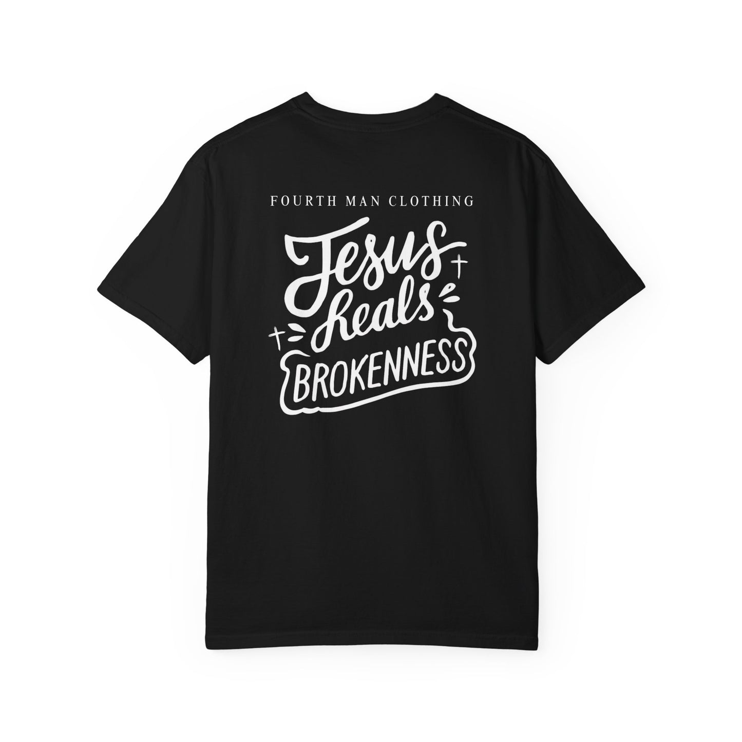 Jesus Heals Brokenness - Branded T-Shirt: Fourth Man Clothing