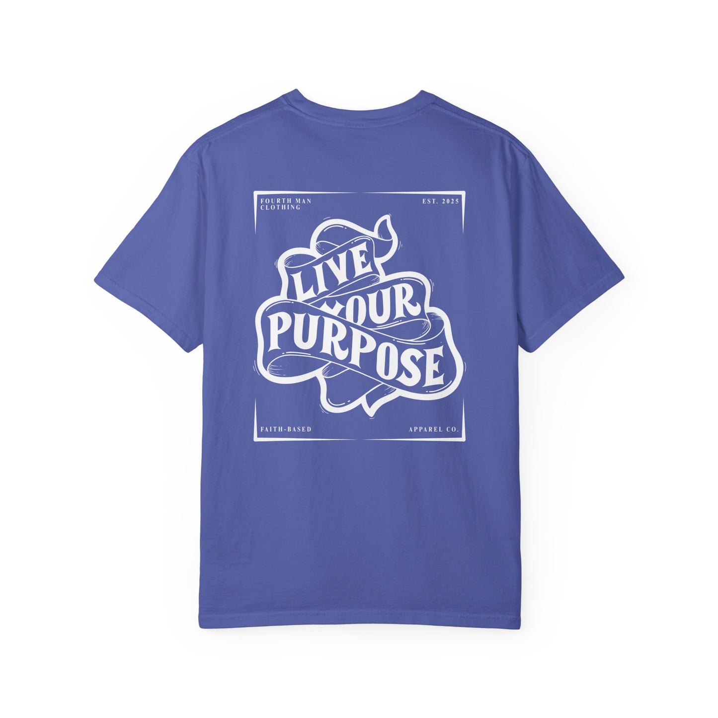 Live Your Purpose - Branded T-Shirt: Fourth Man Clothing
