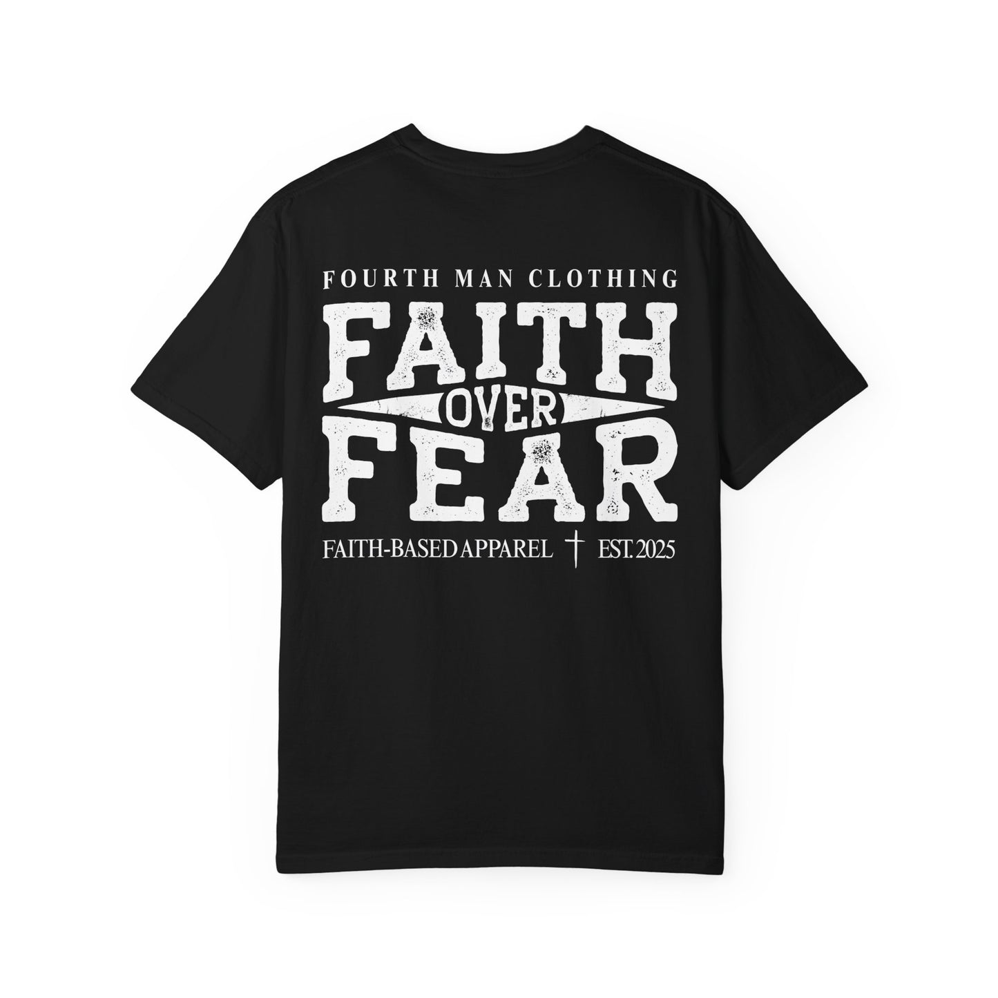 Faith Over Fear - Branded T-Shirt: Fourth Man Clothing