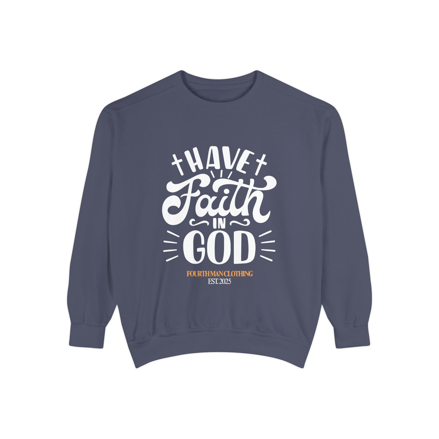 Have Faith in God - Branded Sweatshirt: Fourth Man Clothing