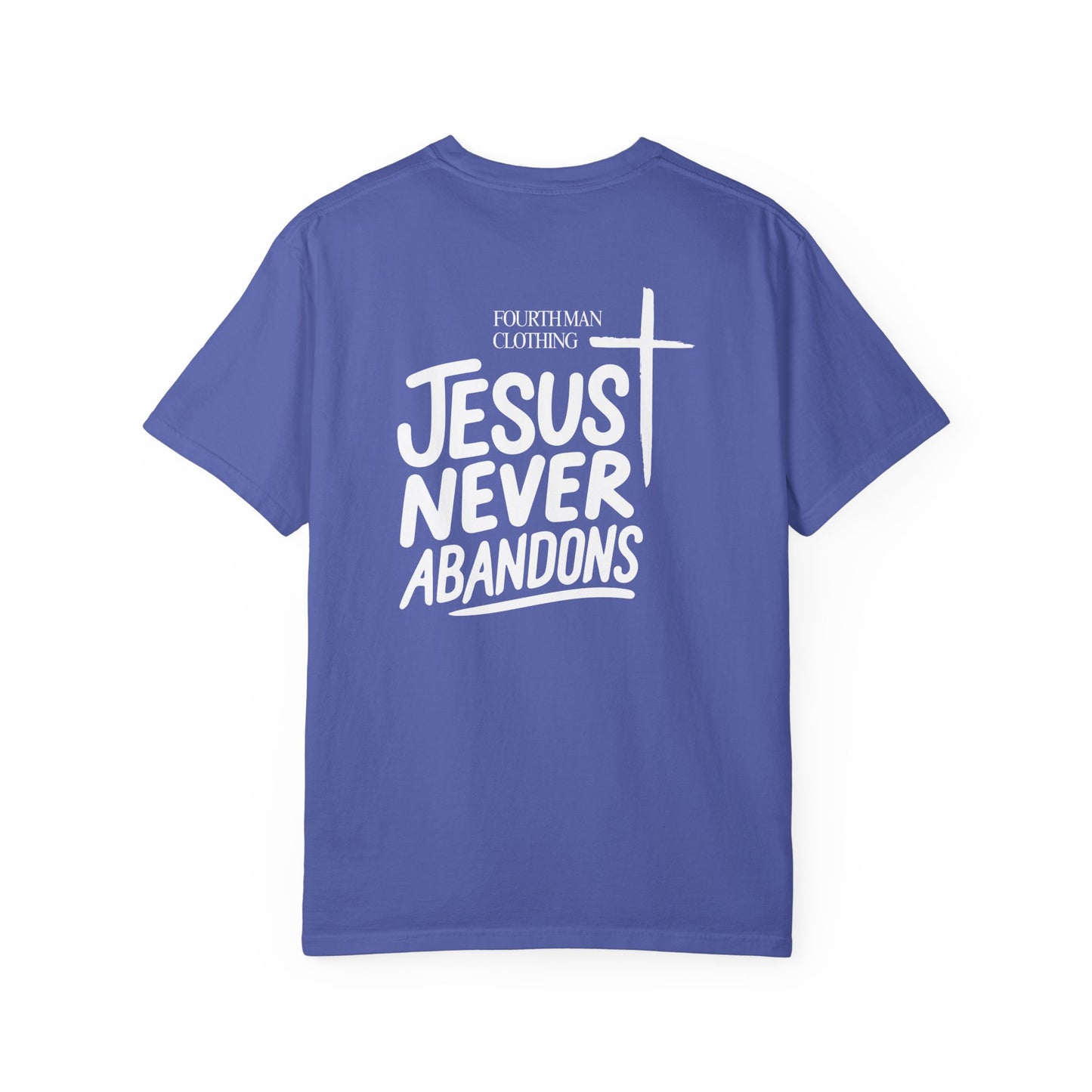 Jesus Never Abandons - Branded T-Shirt: Fourth Man Clothing