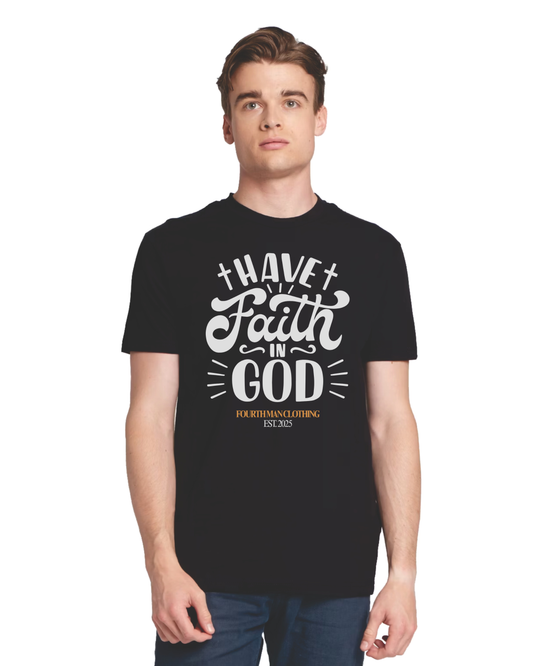 Have Faith in God - Branded T-Shirt: Fourth Man Clothing