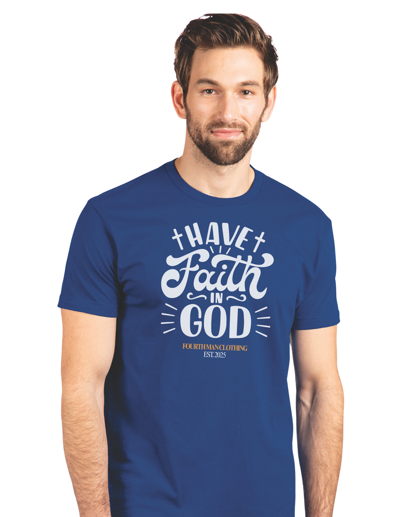Have Faith in God - Branded T-Shirt: Fourth Man Clothing