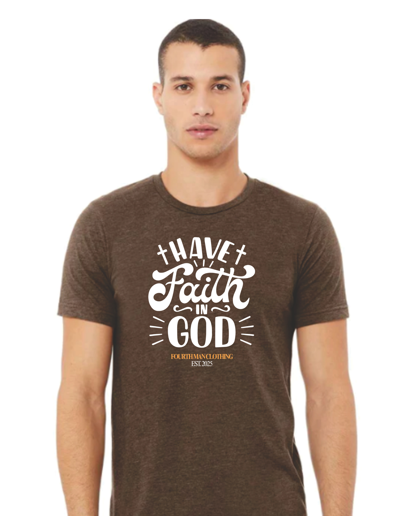 Have Faith in God - Branded T-Shirt: Fourth Man Clothing