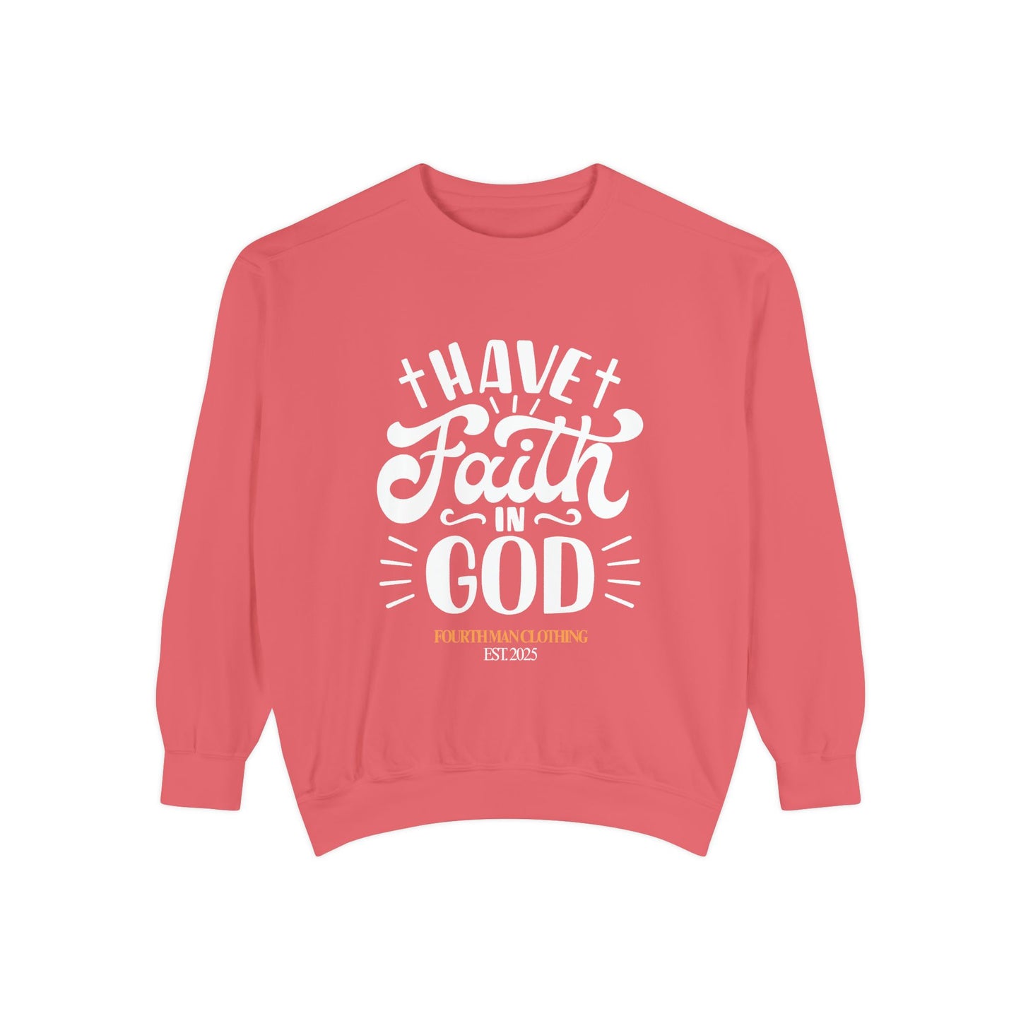 Have Faith in God - Branded Sweatshirt: Fourth Man Clothing