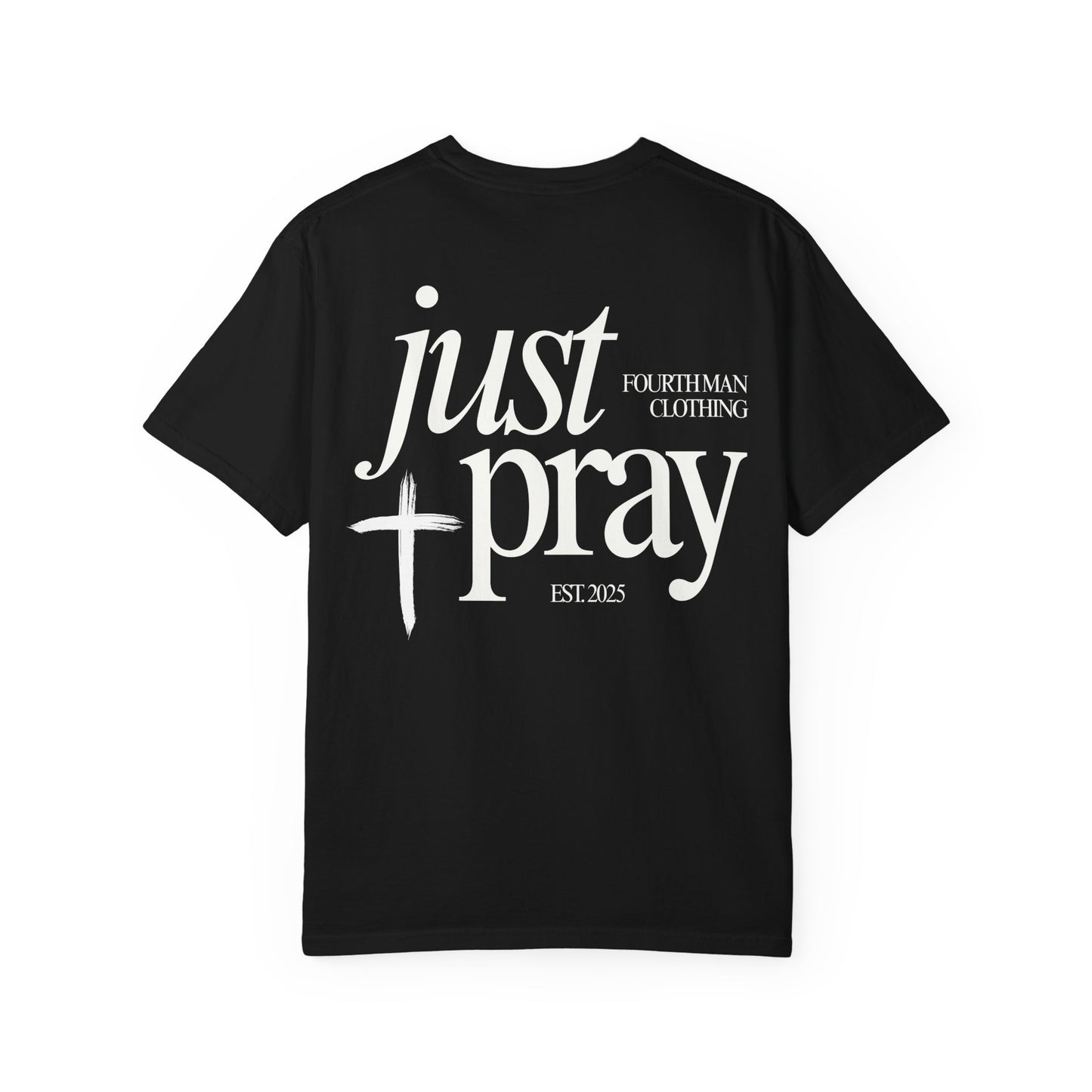 Just Pray - Branded T-Shirt: Fourth Man Clothing
