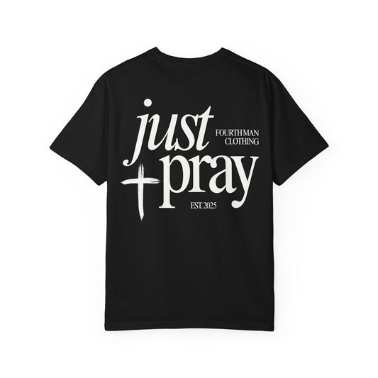 Just Pray - Branded T-Shirt: Fourth Man Clothing