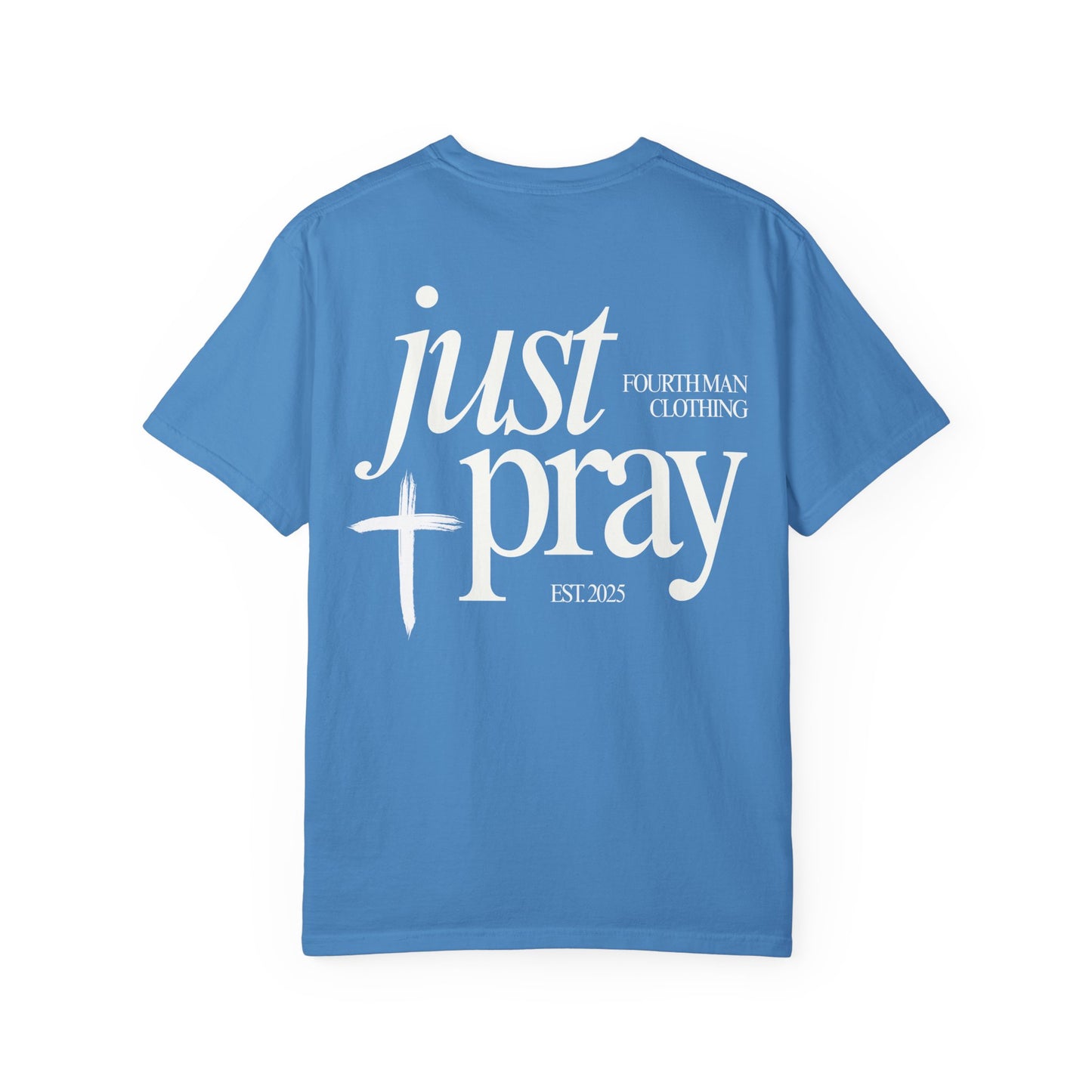 Just Pray - Branded T-Shirt: Fourth Man Clothing