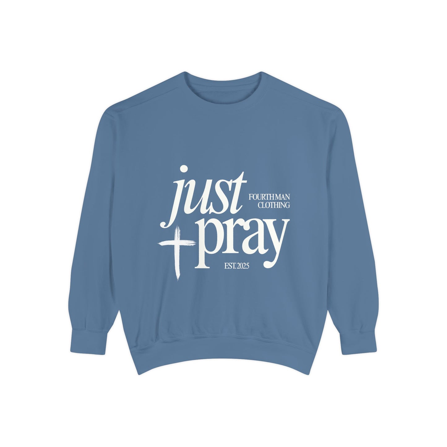 Just Pray - Branded Sweatshirt: Fourth Man Clothing