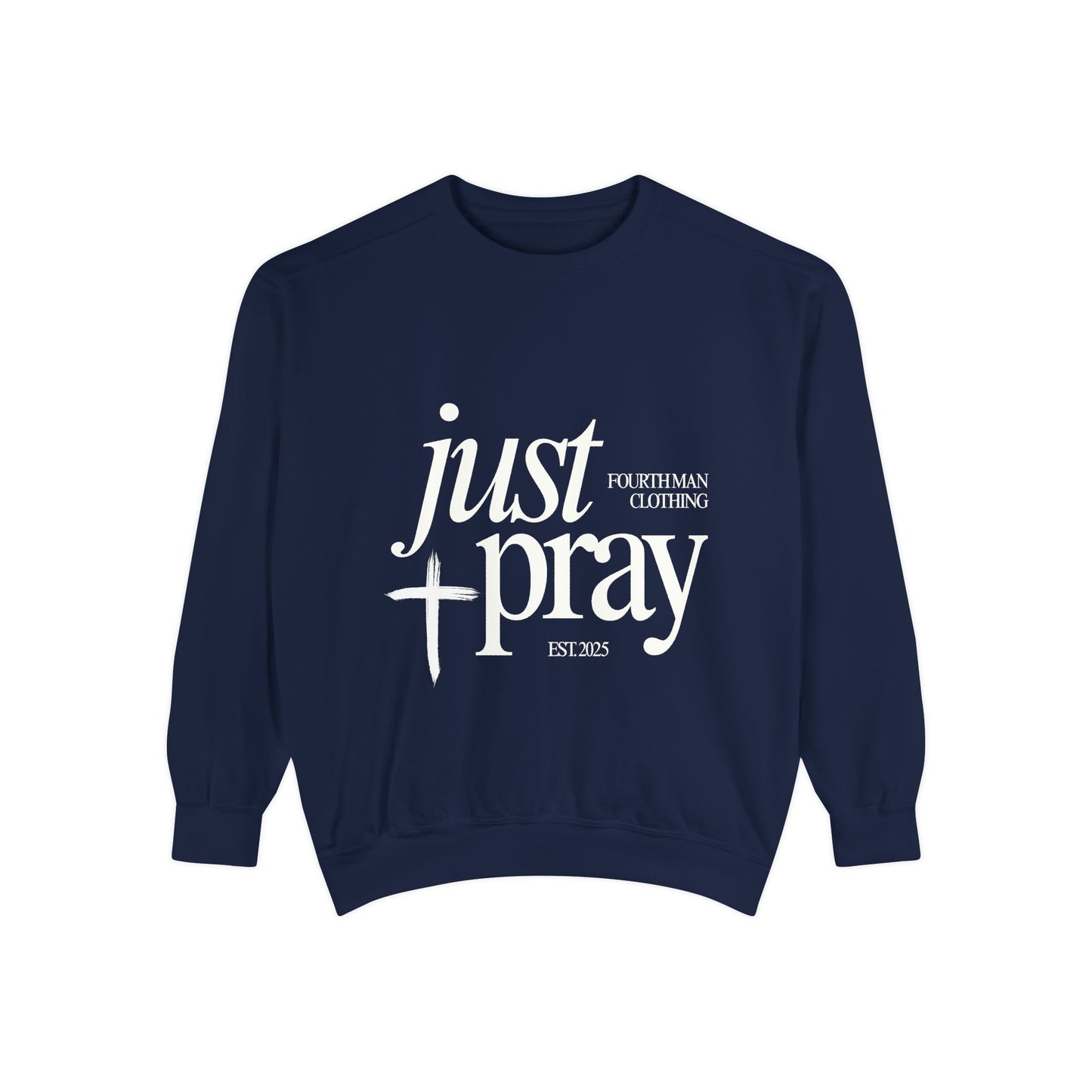 Just Pray - Branded Sweatshirt: Fourth Man Clothing