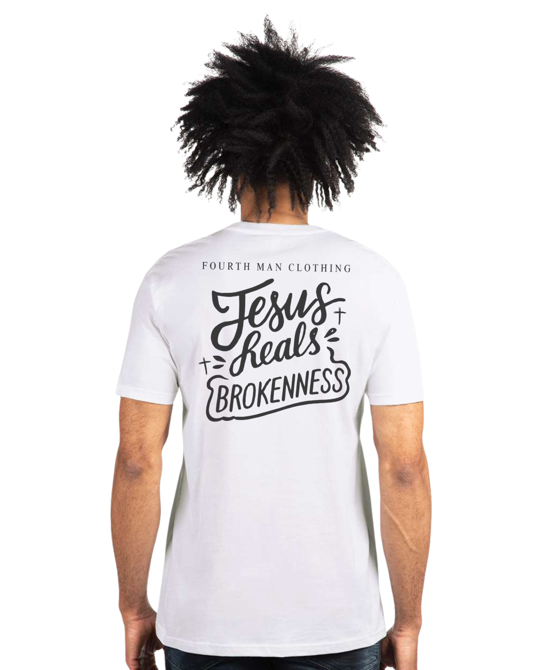 Jesus Heals Brokenness - Branded T-Shirt: Fourth Man Clothing