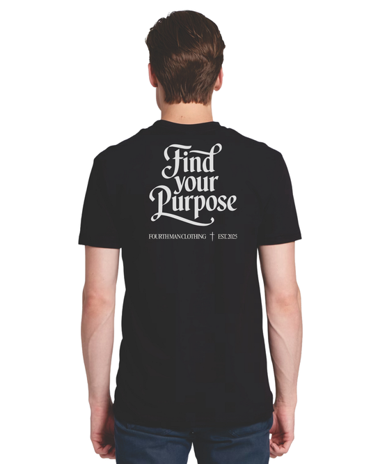 Find Your Purpose - Branded T-Shirt: Fourth Man Clothing