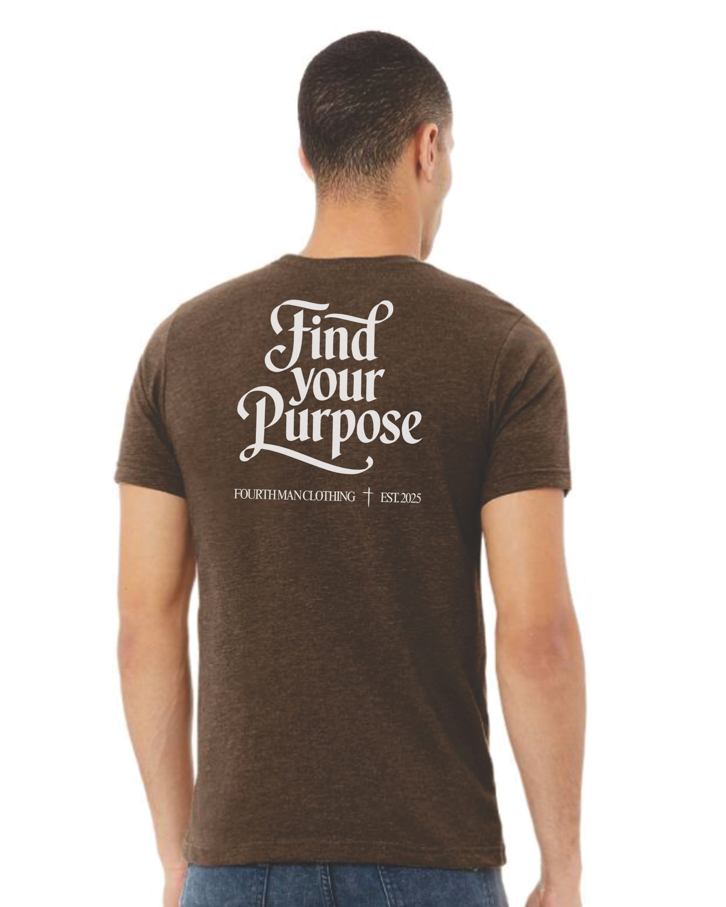 Find Your Purpose - Branded T-Shirt: Fourth Man Clothing