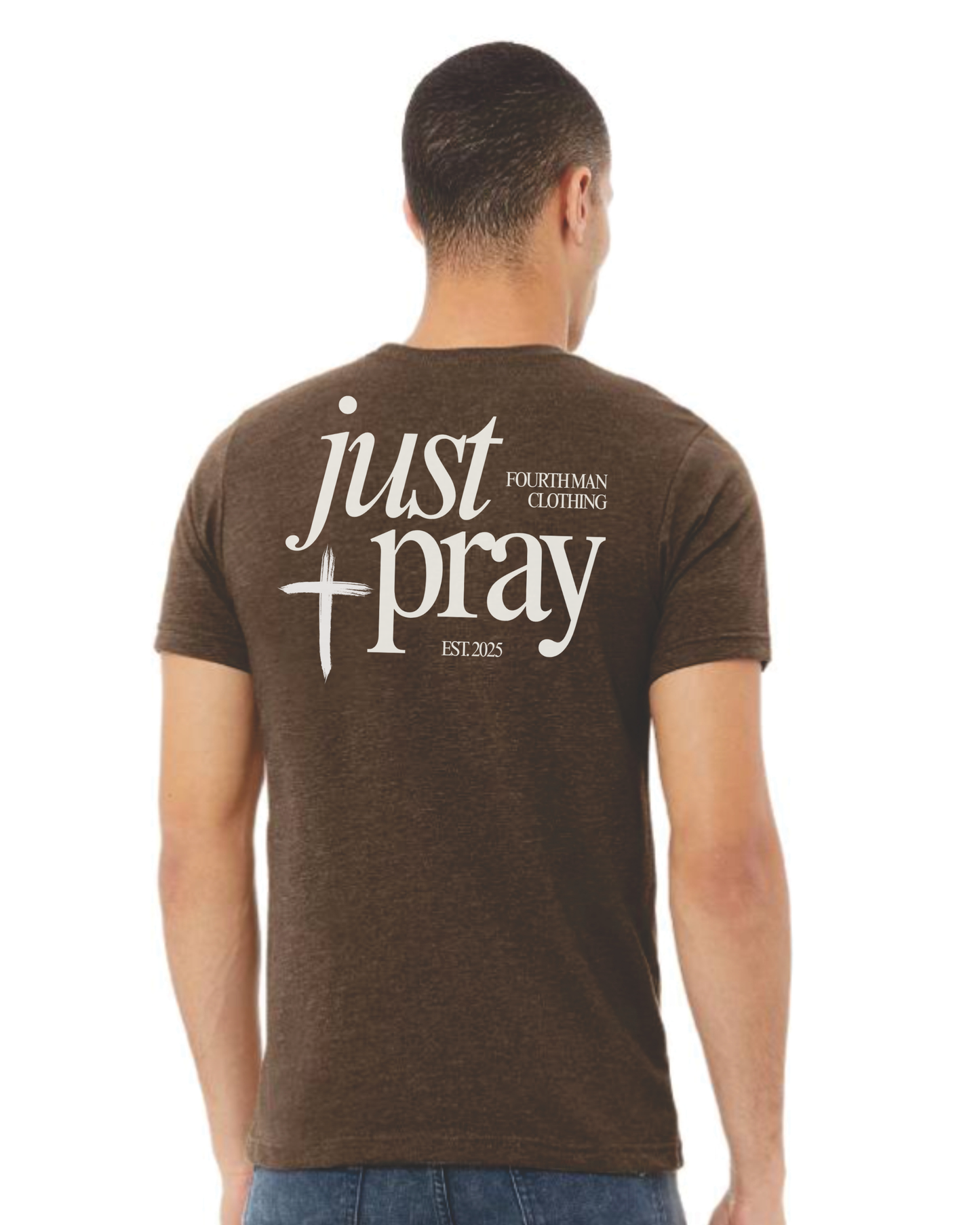 Just Pray - Branded T-Shirt: Fourth Man Clothing